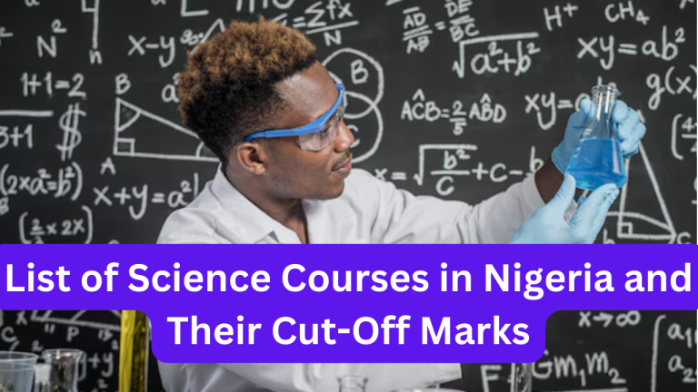 List of Science Courses in Nigeria and Their Cut-Off Marks